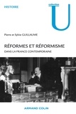 Pierre Guillaume et Sylvie Guillaume - Réformes et réformisme dans la France contemporaine.