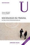 Annette Jobert et Antoine Bevort - Sociologie du travail : les relations professionnelles.