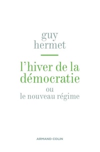 Guy Hermet - L'hiver de la démocratie - ou nouveau régime.