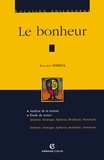 André Simha - Le bonheur - Aristote, Sénèque, Spinoza, Bentham, Nietzsche.