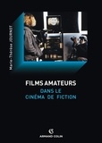 Marie-Thérèse Journot - Le film amateur dans le cinéma de fiction.