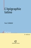 Paul Corbier - L'épigraphie latine.