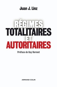 Juan J. Linz - Régimes totalitaires et autoritaires.