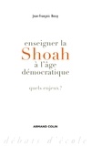 Jean-François Bossy - Enseigner la Shoah à l'âge démocratique - Quels enjeux ?.