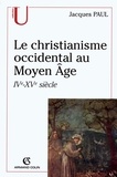 Jacques Paul - Le christianisme occidental au Moyen Âge - IVe-XVe siècle.