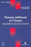 Gérard Hugues - Thomas Jefferson et l'Ouest - L'expédition de Lewis et Clark.