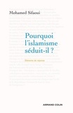 Mohamed Sifaoui - Pourquoi l'islamisme séduit-il ?.