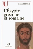 Bernard Legras - L'Égypte grecque et romaine.