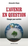 Alexandre Rojey - L'avenir en question - Changer pour survivre.