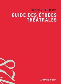 Daniel Urrutiaguer - Guide des études théâtrales - Les professions du spectacle vivant.
