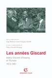 Serge Berstein - Les années Giscard - Valéry Giscard d'Estaing et l'Europe 1974 -1981.