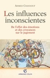 Ahmed Channouf - Les Influences inconscientes - De l'effet des émotions et des croyances sur le jugement.