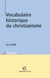 Éric Suire - Vocabulaire historique du christianisme.