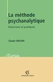 Claude Nachin - La méthode psychanalytique - Évolutions et pratiques.