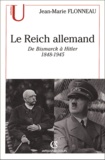 Jean-Marie Flonneau - Le Reich allemand - De Bismarck à Hitler (1848-1945).