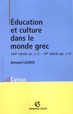 Bernard Legras - Education et culture dans le monde grec - VIIIe siècle avant J-C - IVe siècle après J-C.