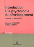 Catherine Tourrette et Michèle Guidetti - Introduction A La Psychologie Du Developpement. Du Bebe A L'Adolescent.