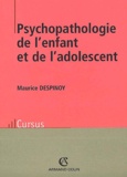 Maurice Despinoy - Psychopathologie De L'Enfant Et De L'Adolescent.