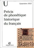 Geneviève Joly - Précis de phonétique historique du français.
