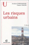 Jocelyne Dubois-Maury et Claude Chaline - Les risques urbains.