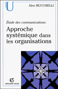 Roger Mucchielli - Approche systémique dans les organisations - Etudes des communications.