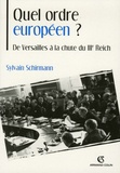 Sylvain Schirmann - Quel ordre européen ? - De Versailles à la chute du IIIe Reich.