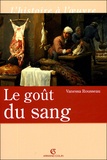 Vanessa Rousseau - Le goût du sang - Croyances et polémiques dans la chrétienté occidentale.