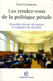 Yves Charpenel - Les rendez-vous de la politique pénale - Concilier devoir de justice et exigence de sécurité.