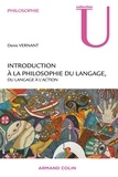 Denis Vernant - Introduction à la philosophie contemporaine du langage - Du langage à l’action.
