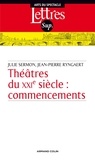 Jean-Pierre Ryngaert et Julie Sermon - Théâtre du XXIe siècle - Commencements.