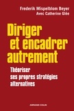 Frederik Mispelblom Beyer - Diriger et encadrer autrement - Théoriser ses propres stratégies alternatives.