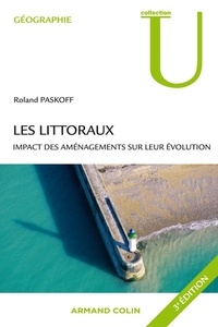 Roland Paskoff - Les littoraux - Impact des aménagements sur leur évolution.