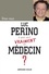 Luc Perino - Dites-nous, Luc Perino, à quoi sert vraiment un médecin ?.