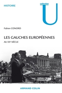 Fabien Conord - Les gauches européennes au XXe siècle.