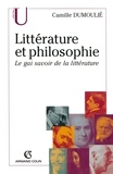 Camille Dumoulié - Littérature et philosophie - Le gai savoir de la littérature.