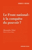 Alexandre Dézé - Le Front national : à la conquête du pouvoir ?.