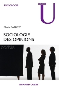 Claude Dargent - Sociologie des opinions.