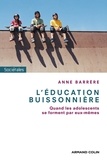 Anne Barrère - L'éducation buissonnière - Quand les ados se forgent par eux-mêmes.