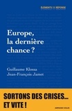 Guillaume Klossa et Jean-François Jamet - Europe, la dernière chance ?.