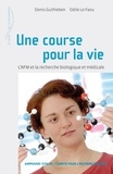 Denis Guthleben et Odile Le faou - Une course pour la vie - L'AFM et la recherche biologique et médicale.