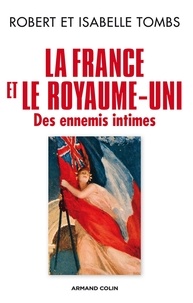 La France et le Royaume-Uni - Des ennemis intimes.