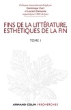 Dominique Viart - Fins de la littérature, esthétiques de la fin - Tome 1.