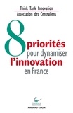  Association des Centraliens - - 8 priorités pour dynamiser l'innovation en France.