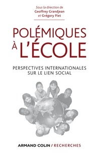 Geoffrey Grandjean et Grégory Piet - Polémiques à l'école - Perspectives internationales sur le lien social.