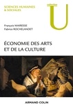 François Mairesse et Fabrice Rochelandet - Economie des arts et de la culture.