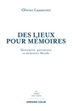 Olivier Lazzarotti - Des lieux pour mémoires - Monument, patrimoine et mémoires-Monde.