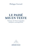 Philippe Carrard - Le passé mis en texte - Poétique de l'historiographie française contemporaine.