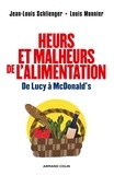 Jean-Louis Schlienger et Louis Monnier - Heurs et malheurs de l'alimentation - De Lucy à McDonald's.