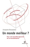 Jacques Brasseul - Un monde meilleur ? - Pour une nouvelle approche de la mondialisation.