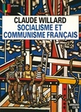 Claude Willard - Socialisme et communisme français.